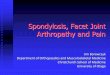 Spondylosis, Facet Joint Arthropathy and Pain