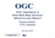 OGC Standards & New Web Map Services Which to Use When?