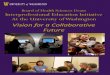 Vision for a Collaborative Future - University of Washington · 2017. 9. 20. · Interprofessional collaborative practice (IPP): two or more professions working as a team with a common