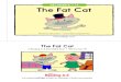 DECODABLE • 19 The Fat Cat... Visit for thousands of books and materials.DECODABLE • 19 Written by Cheryl Ryan • Illustrated by Signe Nordin The Fat Cat A Reading A–Z Decodable