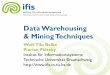 Data Warehousing & Mining Techniques · 2021. 5. 18. · Data Warehousing & Data Mining –Wolf-Tilo Balke –Institut für Informationssysteme –TU Braunschweig 28 6.1 From Presentation