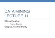 DATA MINING LECTURE 11 - University of Ioanninatsap/teaching/2012s-cs059/... · 2012. 6. 7. · •Logistic Regression and SVM are discriminative models •The goal is to find the