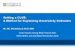 Getting a CLUE: A Method for Explaining Uncertainty Estimates...Getting a CLUE: A Method for Explaining Uncertainty Estimates ML-IRL Workshop at ICLR 2020 Javier Antorán, Umang Bhatt,