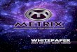 WHITEPAPER - Metrix Coin · coins have been sent to the wallet. The custom-built Altitude Wallet was built on Electron for all desktop computers, allowing a simplistic yet stylish