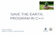 SAVE THE EARTH, PROGRAM IN C++! · 2019. 5. 9. · 2019.05.10. Porkoláb: Save the Earth, Program in C++ 32 Move semantics – Instead of copying, reusing the resources – Leave