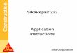 SikaRepair 223 Application Instructions...•Min 1/8 inch •Max 1.5 inch SikaRepair 223 cannot be extended with aggregate. ruction Sika Corporation SikaRepair 223 Finish After filling
