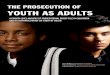 THE PROSECUTION OF YOUTH AS ADULTSyouthlaw.org/wp-content/uploads/2016/06/The-Prosecution... · 2016. 12. 9. · 4 | P a g e Statewide Trends in Direct File Figure 2: The Percentage