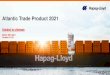 Atlantic Trade Product 2021 - Hapag-Lloyd...Hub in Tangier allows for cross-trade business between Montreal and Africa, South America Eastcoast and Middle East/India Additional vessel