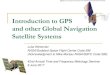 Introduction to Global Navigation Satellite Systems · 2019. 8. 29. · oM-Code (L1M & L2M) GPS IIA/GPS IIR. 1995 • Standard Positioning Service (SPS) oSingle frequency (L1 C/A)