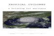 TROPICAL CYCLONES cyclonen.pdf · 2011. 2. 3. · Tropical cyclones are “born” in all tropical ocean area’s between 6º and 30º north or south. They can reach as far as 55º