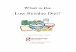 What is the Low Residue Diet? - Gastroenterology Associates · 2021. 8. 5. · What is it? Thelow-residue diet is designed to increase intestinal transit time while reducing the frequency