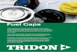 Fuel Caps - Tridon...107 Tridon fuel caps are manufactured using either metal or plastic design suitable for use on sealed (non vented) or open (vented) fuel systems, and are available