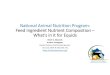 National Animal Nutrition Program: Feed Ingredient Nutrient ......2019/06/05  · •Feed Composition Committee –P. Miller (UNL) •Bring together data and research resources on