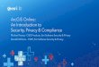 ArcGIS Online: A Security, Privacy & Compliance Overviewsecurity aspects • Rapid Deployment (SaaS) • Low TCO • Data: Low ArcGIS Impact Online Deployment Architecture I want to