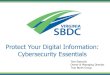Protect Your Digital Information- Cybersecurity Essentials · 2021. 6. 4. · Cybersecurity is an ongoing, new threats are released daily Insider threats are just as likely and harder