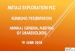 METALS EXPLORATION PLC...2018/06/19  · Mar 2018 Year to date 2018 Period to 31 Dec 2017 Period to 31 Dec 2016 Mining activities Ore mined ... Gold poured ounces 10,593 10,593 36,006