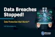 Data Breaches Stopped! - Softprom · 2021. 4. 16. · deployment and detection capabilities of GTB vs. the DLP "market leaders". The team was impressed with the quick set up and the