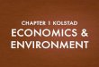 CHAPTER 1 KOLSTAD ECONOMICS & ENVIRONMENT · 2020. 3. 24. · Environmental Economics And Environment Policy Environmental Economics As a Discipline • High income and high population