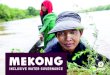 MEKONG - Oxfam Novib · Salween and Irrawaddy in Myanmar. The Mekong basin underpins farming and fishing for many millions of people in China, Myanmar, Laos, Thailand, Cambodia and