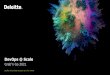 DevOps @ Scale - Deloitte · 2021. 7. 28. · Driven Development Evidence Gathered in Production Live Site Culture Manage Infrastructure as a Flexible Resource ... DevOps evolution