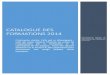 cATALOGUE DES FORMATIONS 2014 · 2020. 4. 13. · Title: cATALOGUE DES FORMATIONS 2014 Author: Louise vignaud Subject: ï¿½ï¿½Dï¿½vel optimal Cabinet de formations et conseils