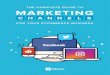 THE COMPLETE GUIDE TO MARKETING · 2020. 6. 15. · 12 MARKETING CHANNELS FOR YOUR ECOMMERCE BUSINESS Facebook Ads Create Your Ad There are a few different ways to create your ad,