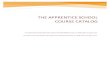 THE APPRENTICE SCHOOL COURSE CATALOG · 2020. 12. 12. · For apprentices that began their apprenticeship PRIOR to July 27, 2020 refer to pages 2-11 For apprentices that began their