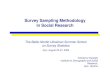 Survey Sampling Methodology in Social Research · 2009. 9. 24. · Survey Sampling Methodology in Social Research The Baltic-Nordic-Ukrainian Summer School on Survey Statistics Kyiv,