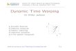 Dynamic Time Warping i - University of Surreyinfo.ee.surrey.ac.uk/Teaching/Courses/eem.ssr/eeem034d.pdf · 2011. 4. 4. · ogy in many machine intelligence applications, e.g., au-tomatic