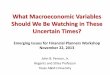 What Macroeconomic Variables Should We Be Watching in These …financialplanning.tamu.edu/wp-content/uploads/sites/47/... · 2021. 6. 22. · Uncertain Times? Emerging Issues for