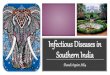 Infectious Diseases in Southern India...Infectious Diseases - Leprosy •Leprosy affects a quarter of a million people across the world, with the most cases reported in India The National