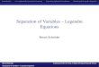 Separation of Variables -- Legendre Equations...Solution technique for partial differential equations. 2. If the unknown function u depends on variables ρ,θ,φ, we assume there is