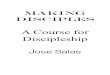 A Course for Discipleship“Haciendo Discipulos: Curso de Discipulado” (ISBN: 958-96328-6-6) Printed in the USA by Instantpublisher.com ISBN: 978-0-578-06496-3 To my wife Dalia,