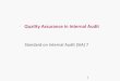 Quality Assurance in Internal Audit - WIRC-ICAI · 2019. 12. 13. · Internal Quality Assurance Reviews Ongoing Monitoring (Engagement Manager) Ø Ongoing Review of workpapers and
