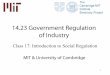 Class 17: Introduction to Social Regulation MIT & University of Cambridge · 2021. 6. 22. · • Social regulation is all about the regulation of externalities and public goods