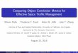 Comparing Object Correlation Metrics for Effective Space … · 2021. 8. 6. · Comparing Object Correlation Metrics for E ective Space Tra c Management Marvin Pena~ Theodore Y. Faust