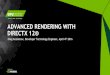 April 4-7, 2016 | Silicon Valley ADVANCED RENDERING WITH DIRECTX 12® · 2016. 4. 19. · Worker threads Hardware Engines/Queues Resource Residency Vidmem over-commitment GPU HW Resource