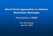 Short-Term Approaches to Address Electricity Shortages...Presentation to MEMD The World Bank April 28, 2006 The World Bank Page 2 Short-Term Strategies to Address the Electricity Shortage