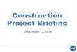 Construction Project Briefing - 1-888-YOUR-CTA - CTA · 2018. 9. 28. · • Factory Acceptance Testing of traction power equipment is progressing. • Structural repairs to grade