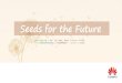 Seeds for the Future - unibl for... · 2021. 5. 5. · iLearningX Seeds for the Future Learning Platform: Free access to 47 pre - recorded courses (continuously updating) Experts