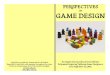 Perspectives on Game Design - let dash off dot com2014. 3. 30. · My first game design started about 4-5 years ago, ... remember that Orson Scott Card, the now-famous science fiction