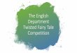 Twisted Fairy Tales - coleshill.warwickshire.sch.uk · A fairy tale, fairytale, wonder tale, magic tale, or Märchen is an instance of a folklore genre that takes the form of a short