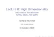 Lecture 8: High Dimensionality - University of British Columbiatmm/courses/cpsc533c-06-fall/... · 2006. 10. 3. · Dimensionality Reduction I mapping multidimensional space into