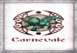 Carnevale · 2020. 12. 18. · Carnevale is a narrative led skirmish game. The following rules are designed to make the game fun, fast-paced, and easy to understand. However, the