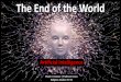 The End of the World...In End Times: A Brief Guide to the End of the World, author Bryan Walsh takes us through a wide range of possible end of the world scenarios, from asteroids