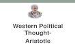 Western Political Thought- Aristotle - B. V. Bellad Law College...Works of Aristotle •Considered as Father of Political Science. •Aristotle wrote extensively on subjects like metaphysics,