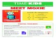 VOL. 11, NO. 13 JANUARY 8, 2021 MEET MOXIE...Inside the Magazine MEET MOXIE DIGITAL TOOLBOX A PODCAST SERIES We ve launched a weekly Pinna Original podcast, TIME for Kids Explains
