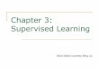 Chapter 3: Supervised Learning - Lehigh Universitybrian/course/2008/webmining/... · 2008. 1. 20. · Chapter 3: Supervised Learning Most slides courtesy Bing Liu. Spring 2008 Web