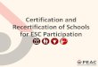 Certification and Recertification of Schools for ESC ......Objectives •The PEAC through the National Secretariat Certification Unit is tasked to pursue the following objectives: