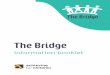 The Bridge… · The Bridge Enrichment Programme Key Stage 1 and 2 learners at risk of exclusion can attend an enrichment programme for one to two days a week at The Bridge. The cost